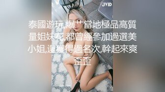 泰國遊玩,爆艹當地極品高質量姐妹花,都曾經參加過選美小姐,還獲得過名次,幹起來爽歪歪